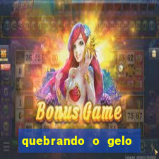 quebrando o gelo ler online